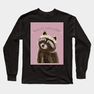 Barely Tolerable Raccoon Long Sleeve T-Shirt